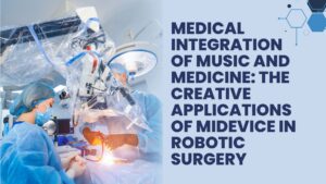 Medical Integration of Music and Medicine